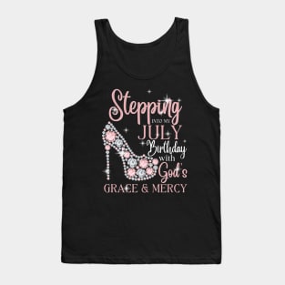 Stepping Into My July Birthday With God's Grace & Mercy Tank Top